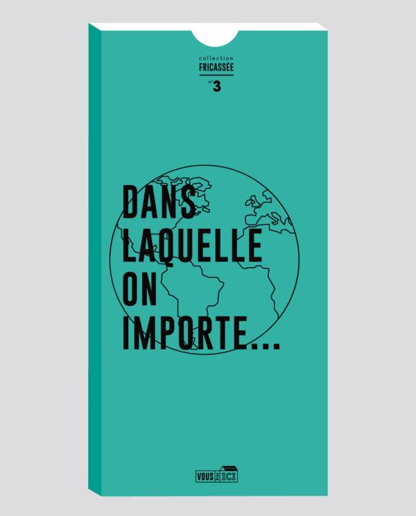 DANS  LAQUELLE  ON  IMPORTE...