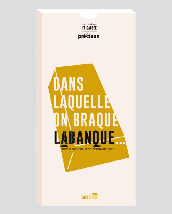 DANS  LAQUELLE  ON BRAQUE LABANQUE...